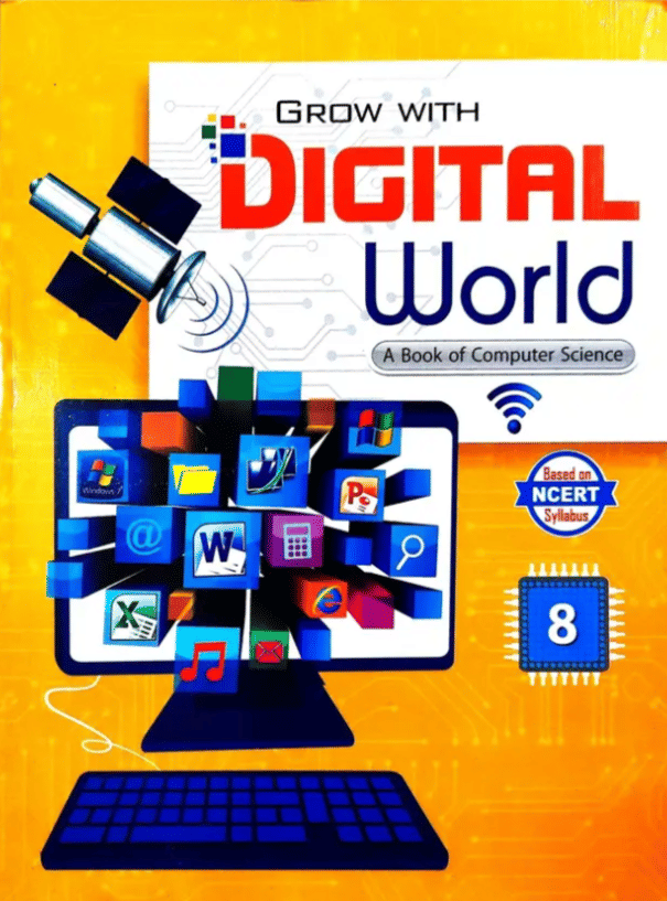     			GROW WITH DIGITAL WORLD CLASS 8 ( A BOOK OF COMPUTER SCIENCE )