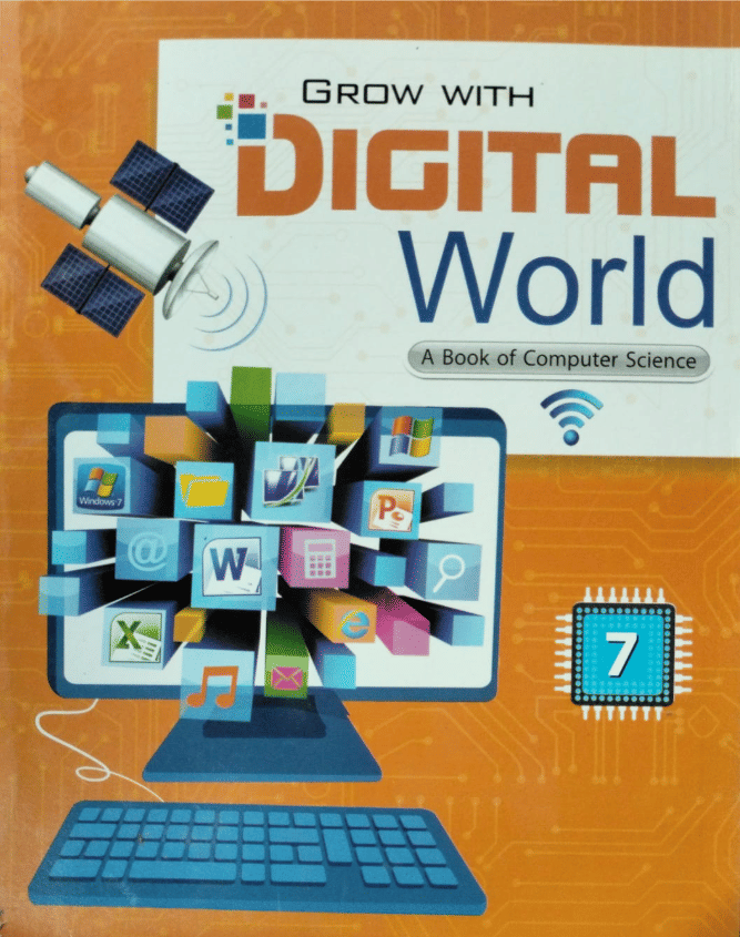 GROW WITH DIGITAL WORLD CLASS 7 ( A BOOK OF COMPUTER SCIENCE )     			GROW WITH DIGITAL WORLD CLASS 7 ( A BOOK OF COMPUTER SCIENCE )