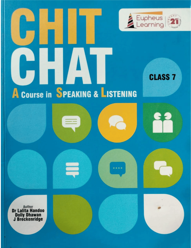CHIT CHAT CLASS 7 ( A COURSE IN SPEAKING & LISTENING )     			CHIT CHAT CLASS 7 ( A COURSE IN SPEAKING & LISTENING )