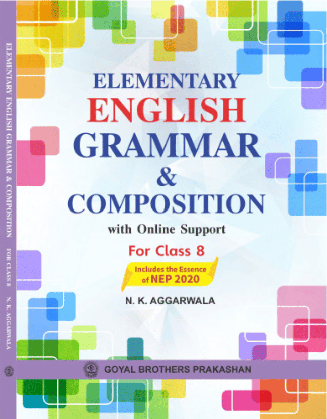 ELEMENTARY ENGLISH GRAMMAR & COMPOSITION CLASS 8     			ELEMENTARY ENGLISH GRAMMAR & COMPOSITION CLASS 8