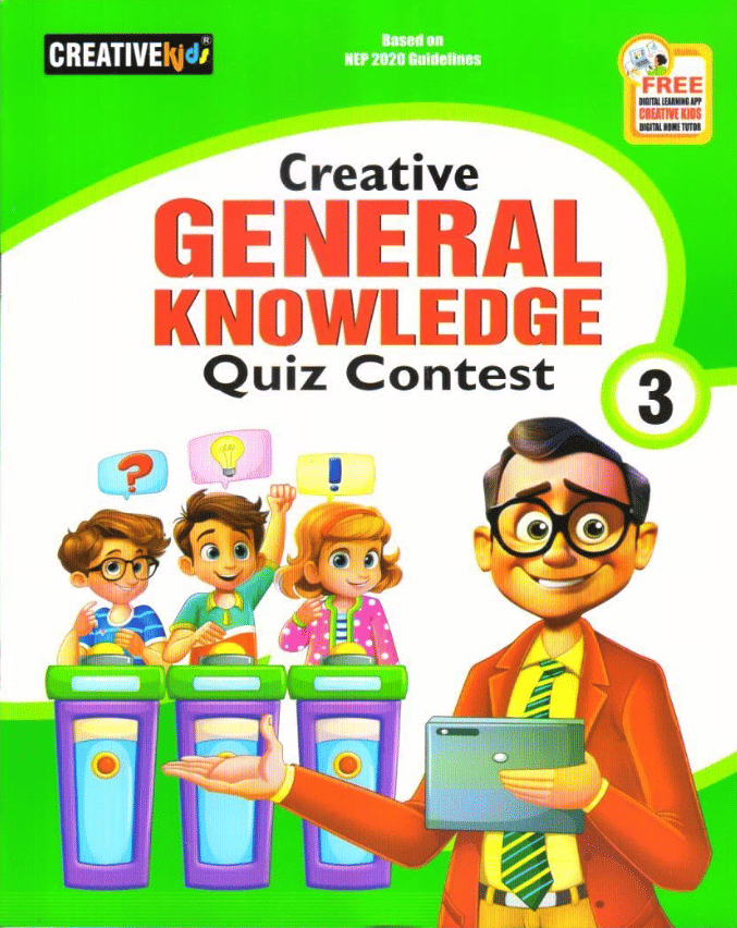 CREATIVE GENERAL KNOWLEDGE QUIZ CONTEST CLASS 3     			CREATIVE GENERAL KNOWLEDGE QUIZ CONTEST CLASS 3