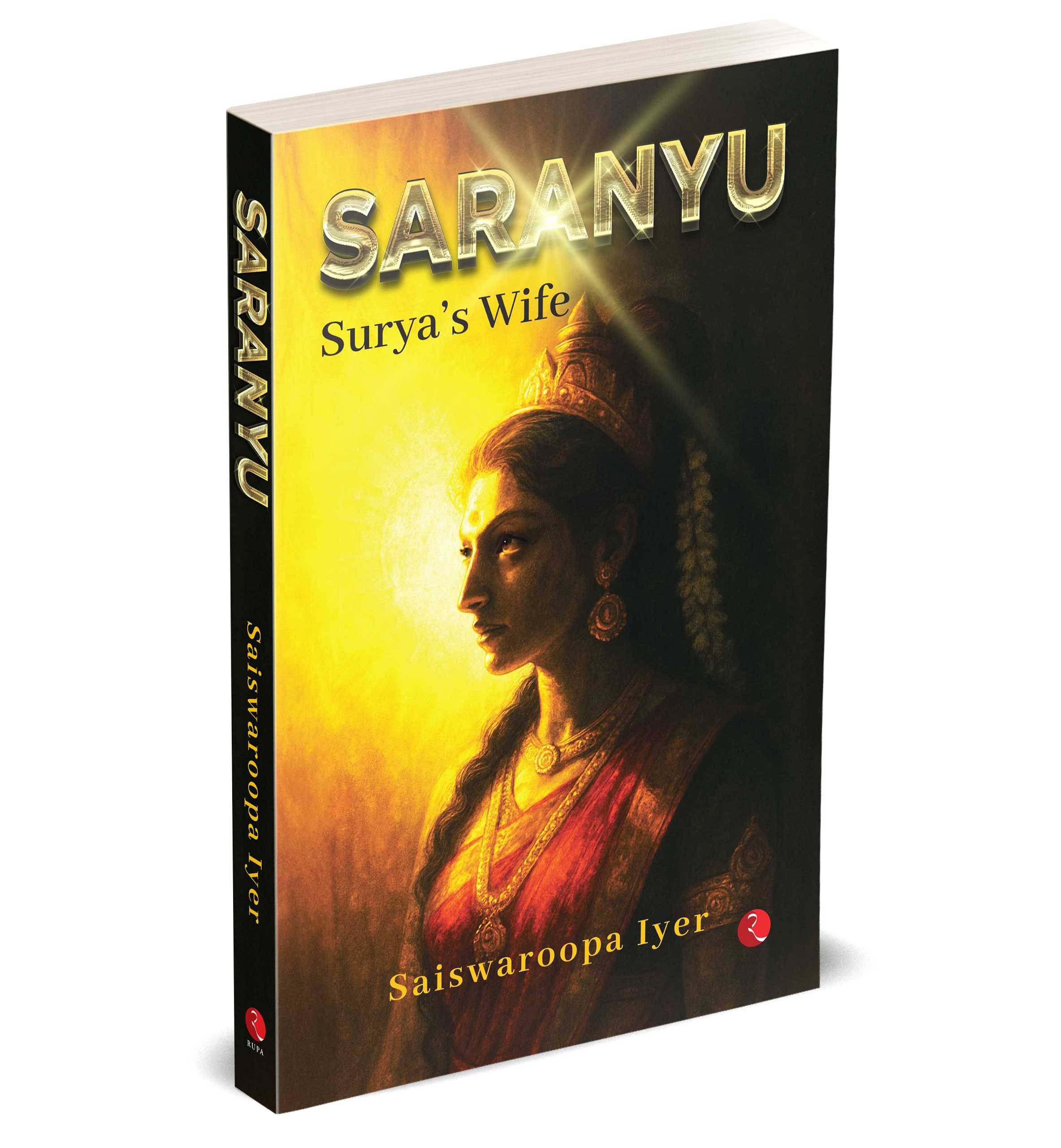     			SARANYU: Surya’s Wife  By Saiswaroopa Iyer