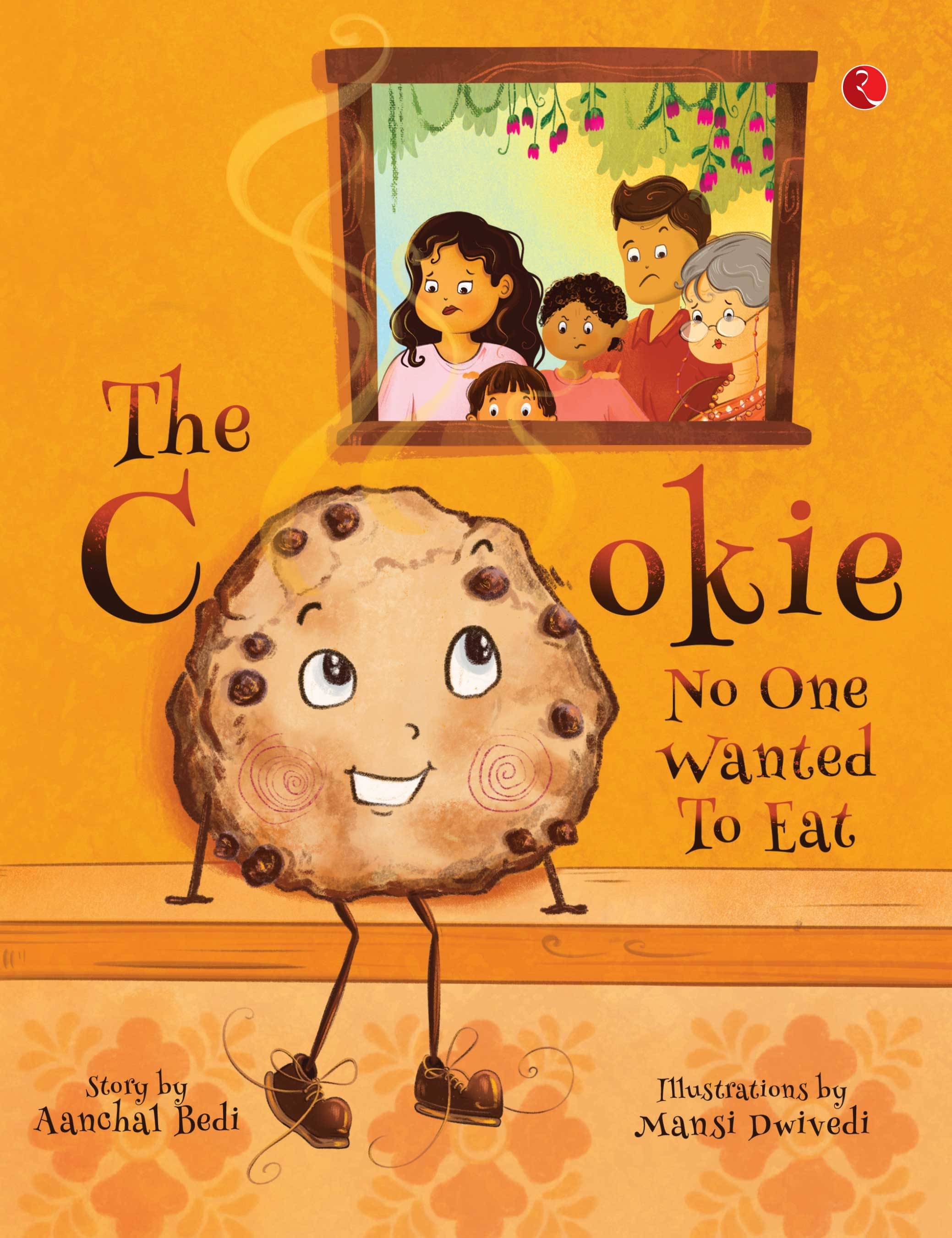     			The Cookie No One Wanted To Eat By Aanchal Bedi