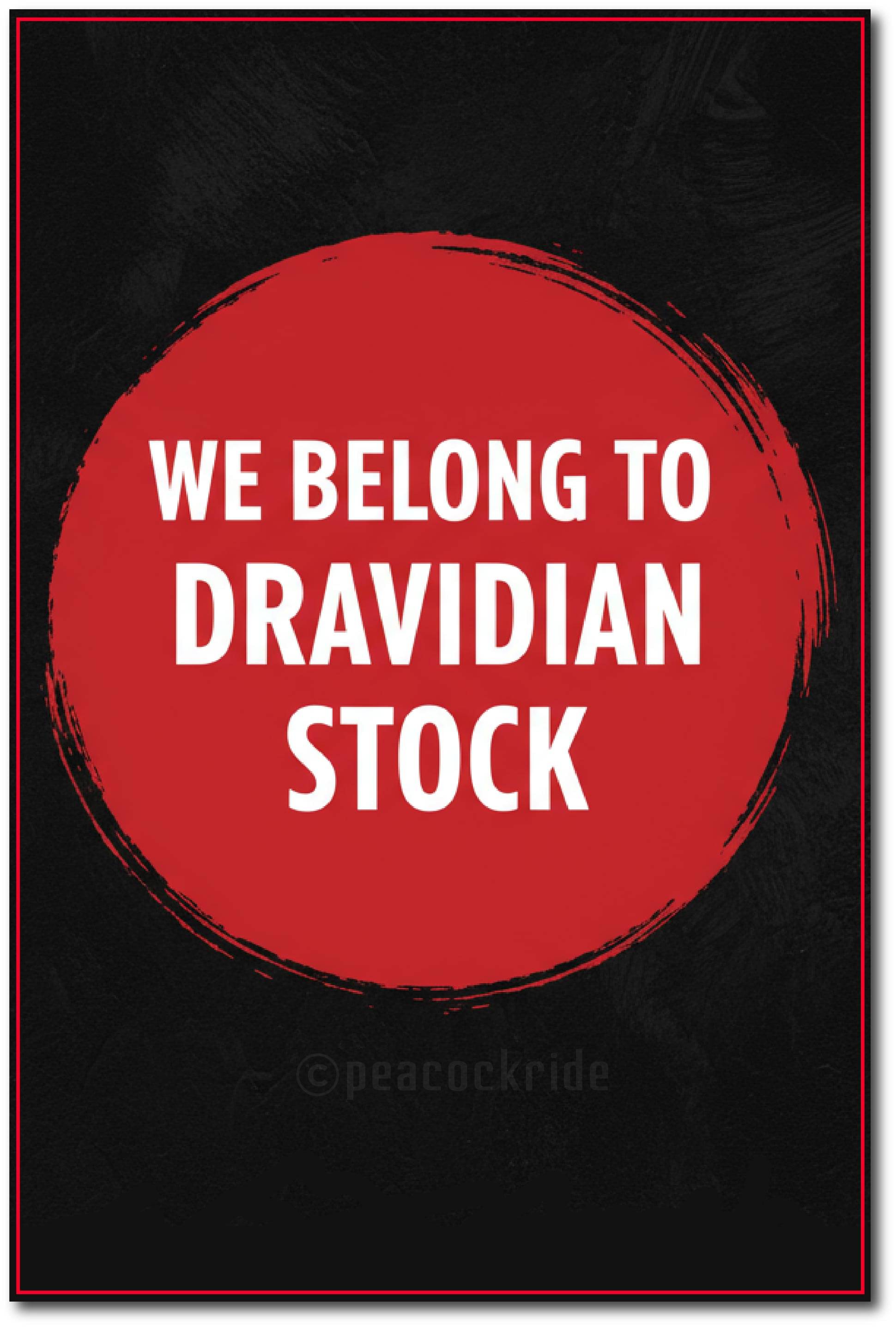     			We Belong to Dravidian Stock I Periyar I Wall Poster A3