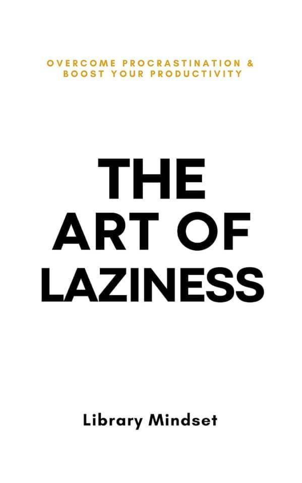     			The Art of Laziness - English Edition