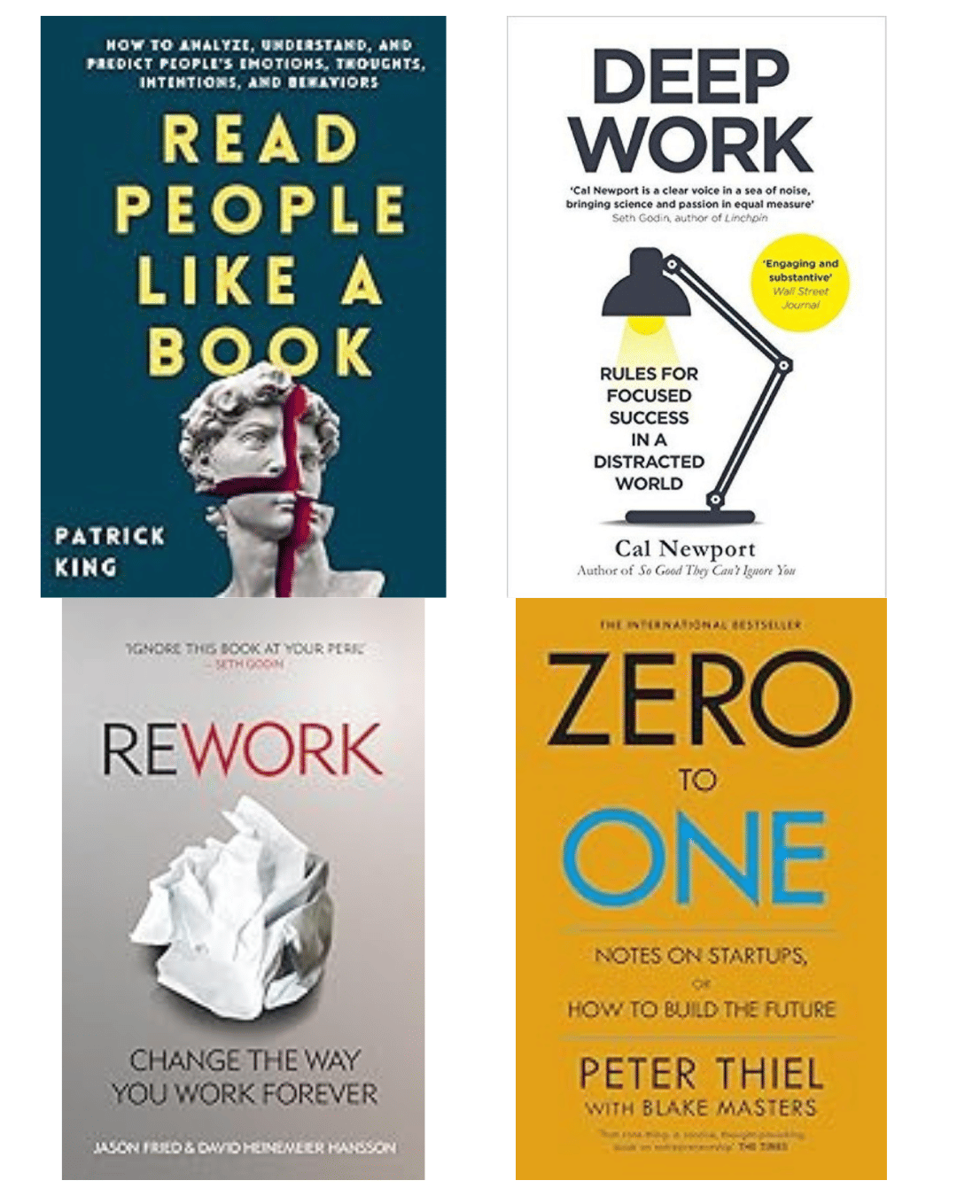 Rework + Zero To One + Deep Work + Read People Like A Book
