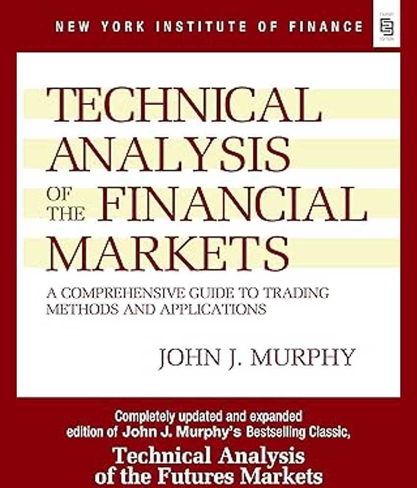 Technical Analysis of the Financial Markets: A Comprehensive Guide to Trading Methods and Applications Paperback â 1 October 2020 - Stationery | Buy online on ZillyBuy